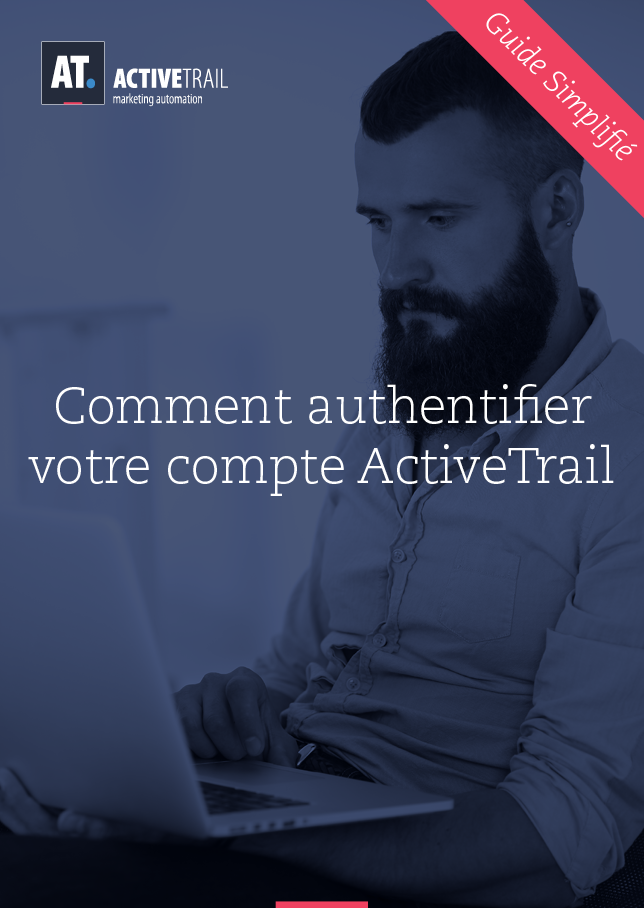 Guide Simplifié – Authentifier Votre Compte ActiveTrail