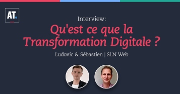 Interview SLN Web : Qu’est-ce que la Transformation Digitale ?