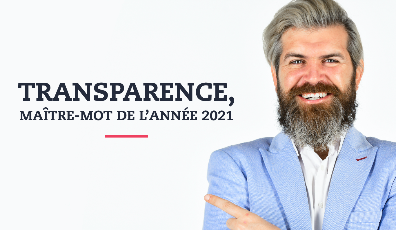 transparence, maitre mot de l'annee 2021