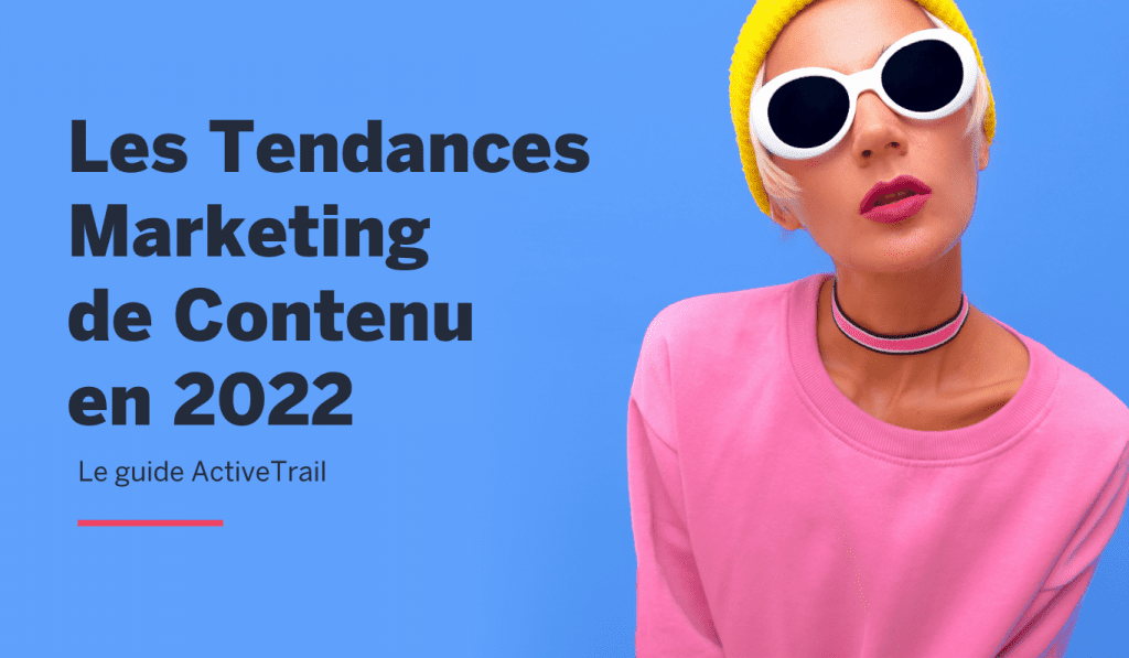 Tendances Marketing de contenu 2022