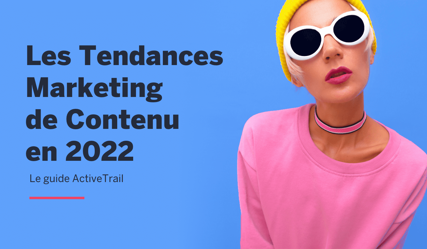 Les Tendances Marketing de Contenu en 2022