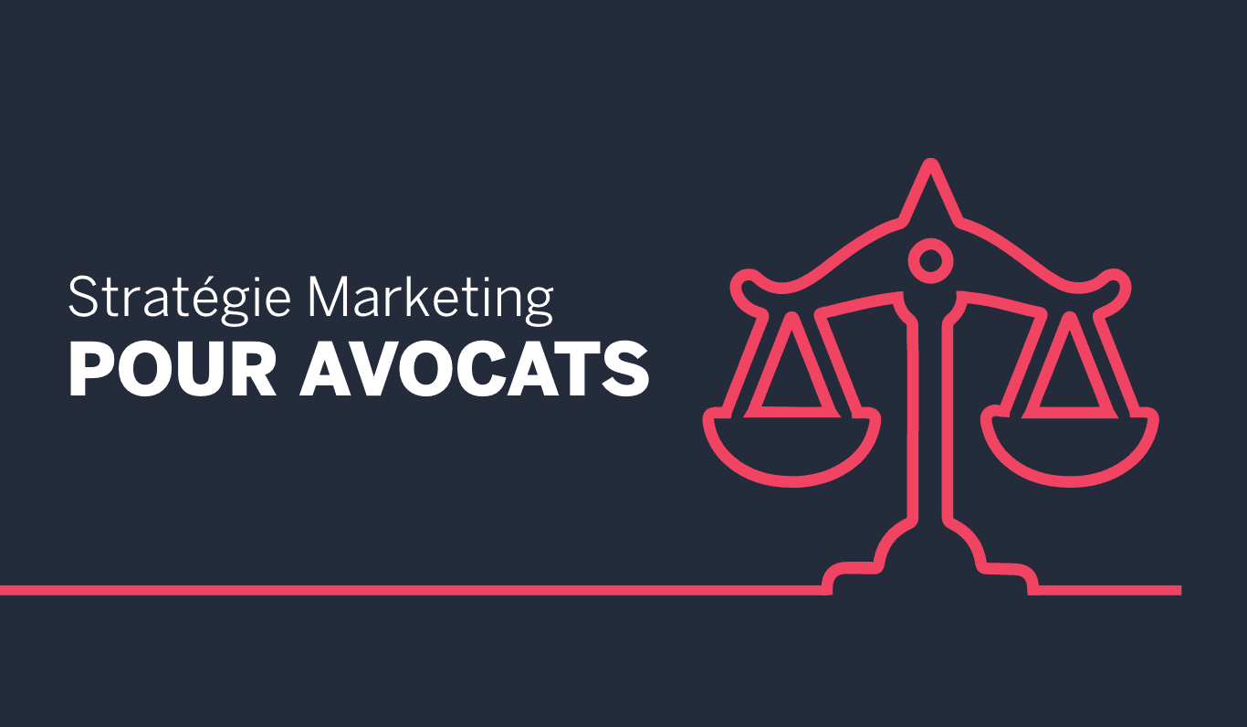 Marketing Pour Avocats : 6 Leviers Incontournables Pour Réussir Votre Stratégie Marketing