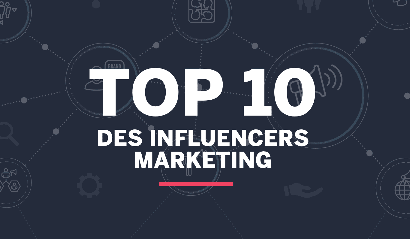 Top 8 Des Influenceurs Marketing En France