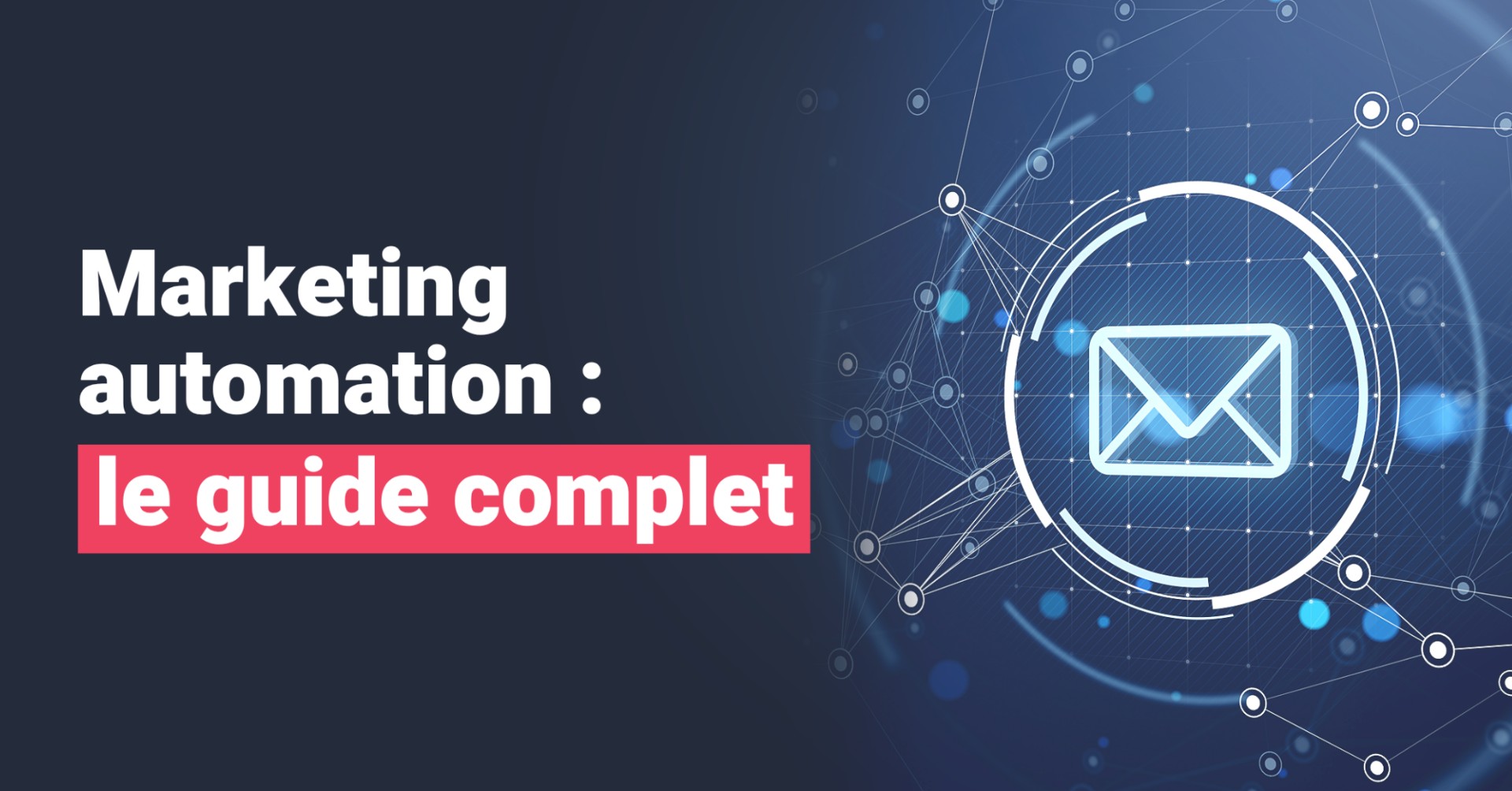 Marketing automation : le guide complet